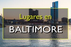 10 Actividades Imperdibles en Baltimore