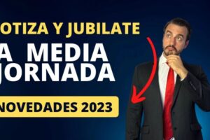 15 años de cotización a media jornada: claves y beneficios